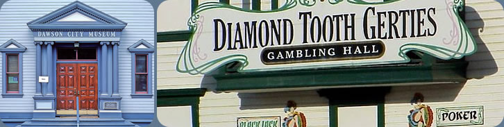 Dawson City Museum and Diamond Tooth Gerties - Yukon River Adventure